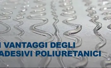 I vantaggi degli adesivi poliuretanici Europoliuretani