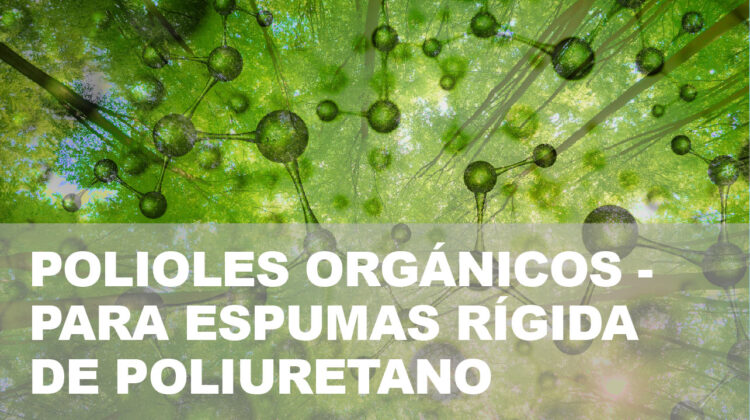 biopolioles para espuma de poliuretano rígida